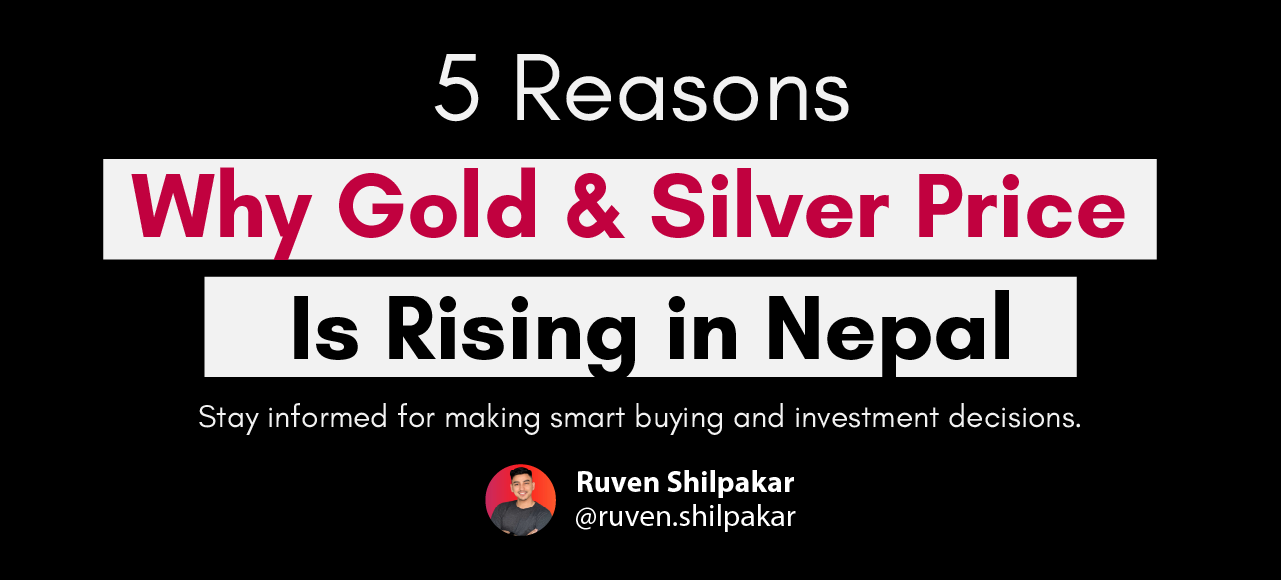 gold and silver price in nepal, reasons why its rising